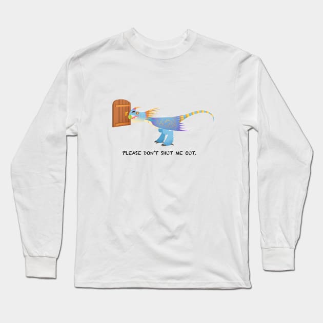 Please Don't Shut Me Out Long Sleeve T-Shirt by Kurtssingh